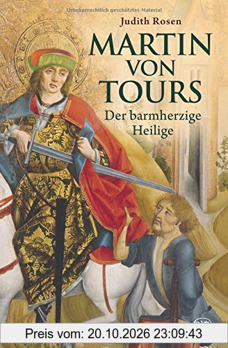 Martin von Tours: Der barmherzige Heilige