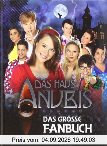 Das Haus Anubis. Das große Fanbuch