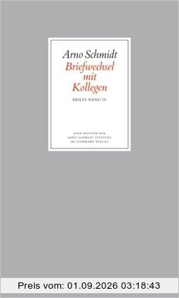 Arno-Schmidt-Brief-Edition. Arno Schmidt Stiftung im Suhrkamp Verlag. Mit Anmerkungen, editorischer Notiz und Register: Bargfelder Ausgabe. Briefe von ... Schmidt: Band 5: Briefwechsel mit Kollegen