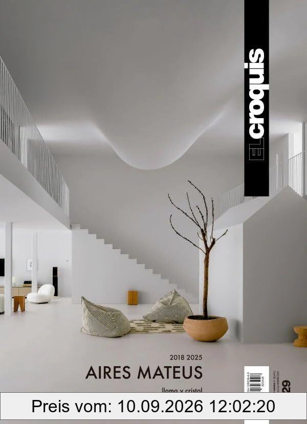 AIRES MATEUS 2018-2025: llama y cristal / flame and crystal (EL CROQUIS, Band 229)