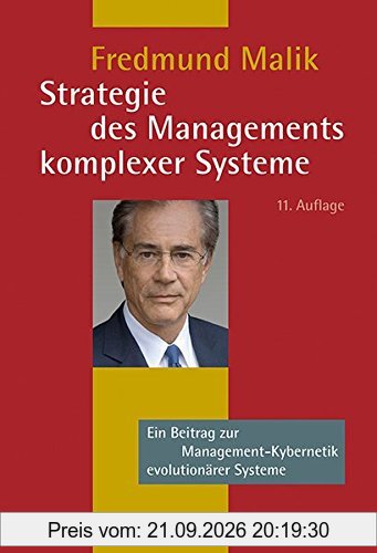 Strategie des Managements komplexer Systeme: Ein Beitrag zur Management-Kybernetik evolutionärer Systeme