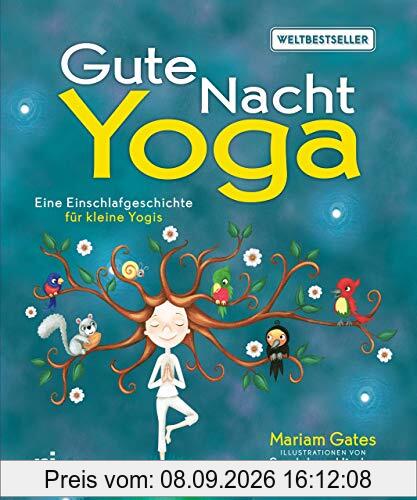 Gute-Nacht-Yoga: Eine Einschlafgeschichte für kleine Yogis
