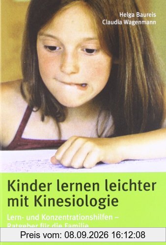 Kinder lernen leichter mit Kinesiologie: Lern- und Konzentrationshilfen - Ratgeber für die Familie