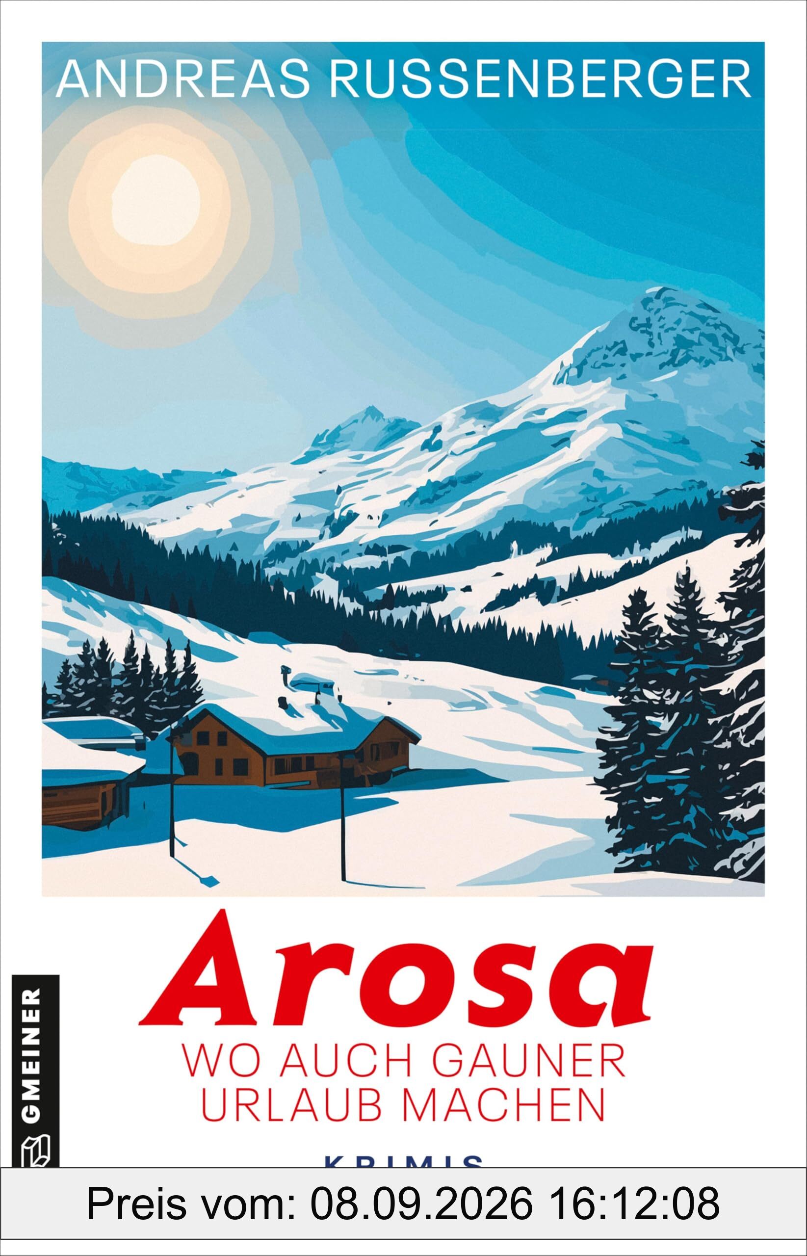 Arosa - wo auch Gauner Urlaub machen: Krimis (Kriminell schönes Arosa)