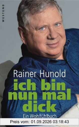 ich bin nun mal dick: Ein Wohlfühlbuch