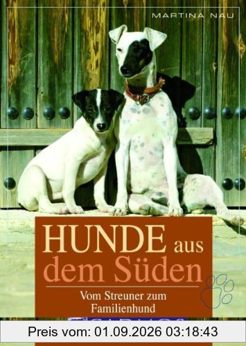 Hunde aus dem Süden: Vom Streuner zum Familienhund
