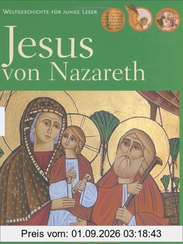 Jesus von Nazareth: Weltgeschichte für junge Leser