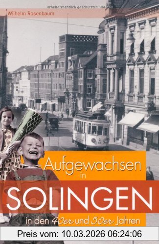 Wilhelm Rosenbaum Aufgewachsen In Solingen In Den 40er & 50er Jahren