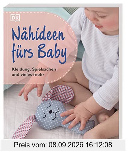 Nähideen fürs Baby: Kleidung, Spielsachen und vieles mehr