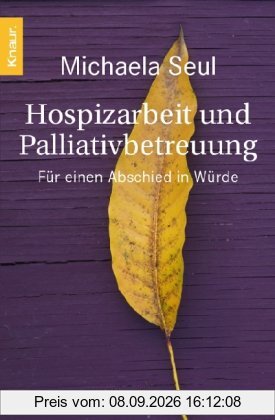 Hospizarbeit und Palliativbetreuung: für einen Abschied in Würde