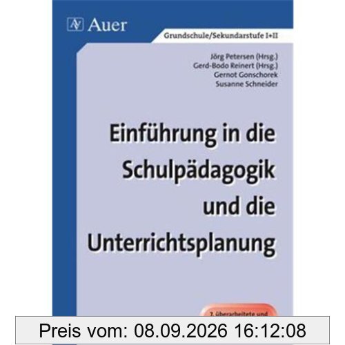 Einführung in die Schulpädagogik und die Unterrichtsplanung: Erweiterte Ausgabe (Alle Klassenstufen)