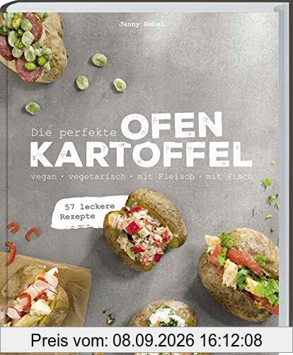 Die perfekte Ofenkartoffel: Die perfekte Ofenkartoffel. 57 kreative Rezepte für die beste Backkartoffel: vegan & vegetarisch, klassisch & exotisch, ... Welche Kartoffelsorten gibt es?