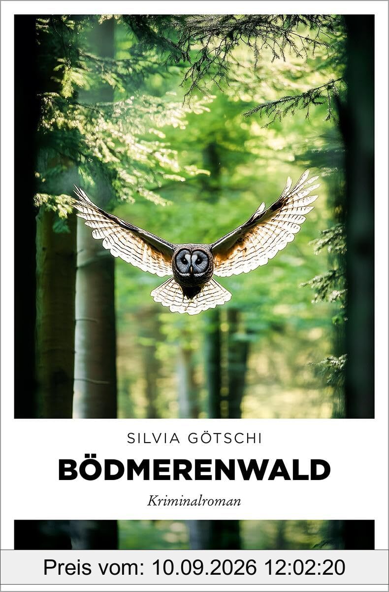 Bödmerenwald: Ein düsteres Familiengeheimnis, ein mysteriöser Vermisstenfall – der neue Bestseller von Silvia Götschi – Kriminalroman (Valérie Lehmann)