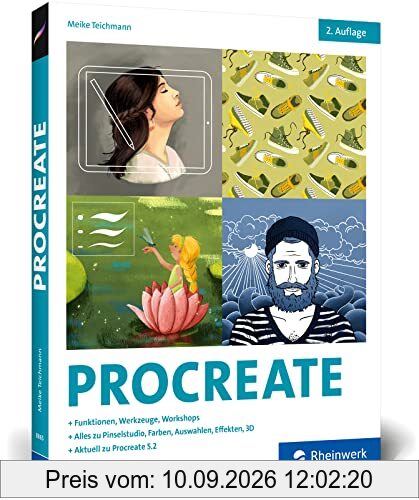 Procreate: Digital zeichnen auf dem iPad – das Handbuch zu Procreate 5.2. Profitipps und Workshops zu allen Werkzeugen und Funktionen (2. Auflage)