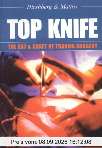 Top Knife: The Art and Craft of Trauma Surgery