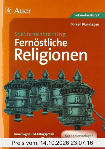 Stationentraining Fernöstliche Religionen: Grundlagen und Alltagspraxis von Hinduismus und Buddhismus (5. bis 10. Klasse)