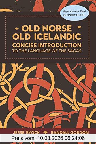 Jesse Byock Old Norse - Old Icelandic, Concise Introduction To The Language Of The Sagas (Viking Language Old Norse Icelandic Series, Band 3)