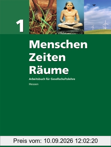 Menschen Zeiten Räume - Arbeitsbuch für Gesellschaftslehre - Hessen: Band 1 - Schülerbuch