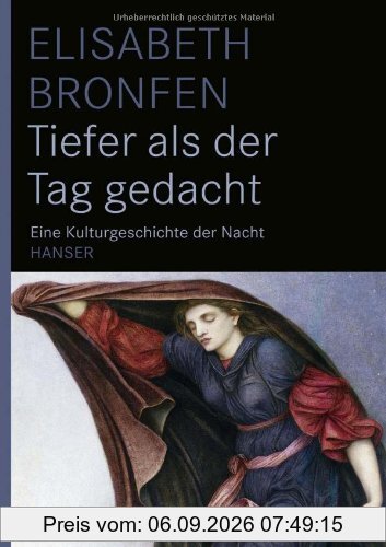 Tiefer als der Tag gedacht: Eine Kulturgeschichte der Nacht