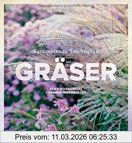 Elke Borkowski Gräser, Faszinierende Leichtigkeit