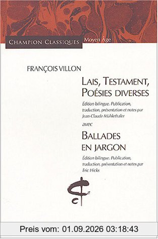 Lais, Testament, Poésies diverses. Ballades en jargon