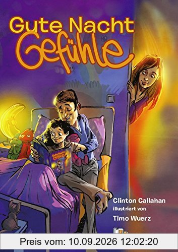 Gute Nacht Gefühle: Das Buch, das deinen Tag ein kleines bisschen besser macht ... egal, was es für ein Tag war