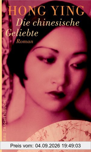 Die chinesische Geliebte: Roman