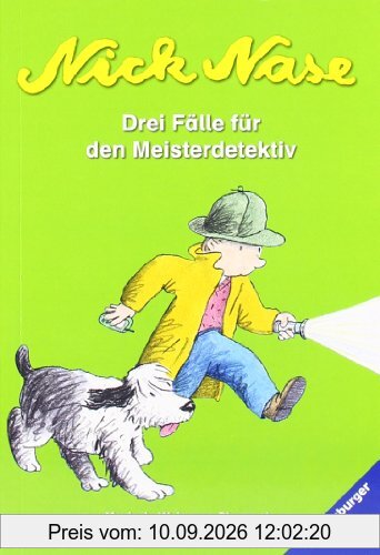Nick Nase.: Drei Fälle für den Meisterdetektiv