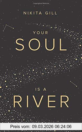 Nikita Gill Your Soul Is A River