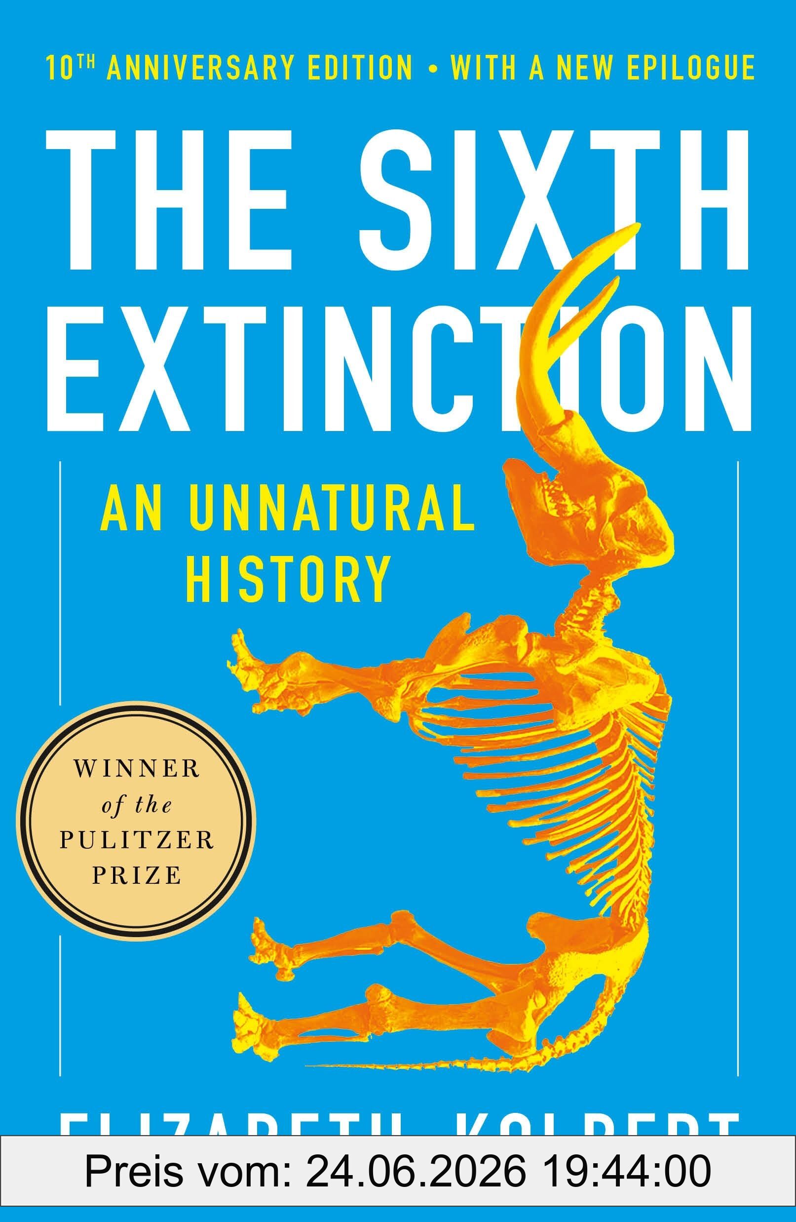 Elizabeth Kolbert The Sixth Extinction (10th Anniversary Edition), An Unnatural History