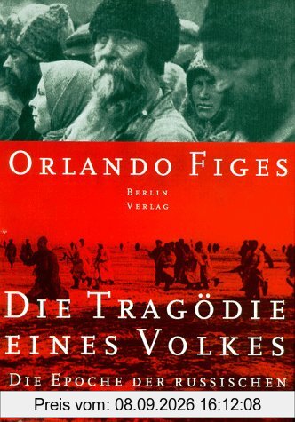 Tragödie eines Volkes. Die Epoche der russischen Revolution 1891-1924