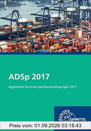 ADSp 2017: Allgemeine Deutsche Spediteurbedingungen 2017