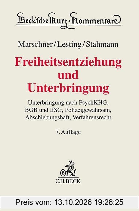 Freiheitsentziehung und Unterbringung: Materielles Recht und Verfahrensrecht (Beck'sche Kurz-Kommentare)