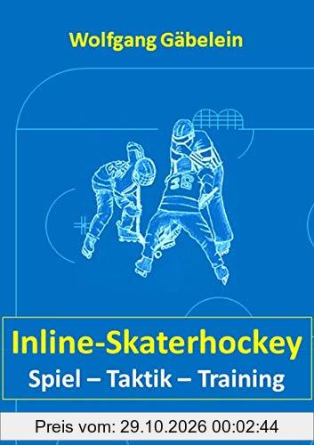 Inline-Skaterhockey: Spiel - Taktik - Training