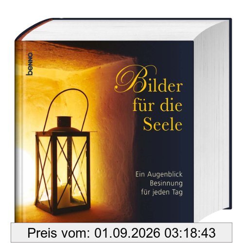 Bilder für die Seele: Einen Augenblick Besinnung für jeden Tag
