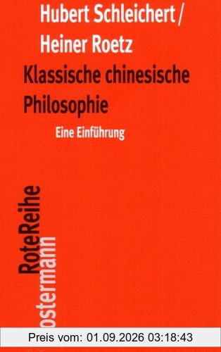 Klassische chinesische Philosophie: Eine Einführung