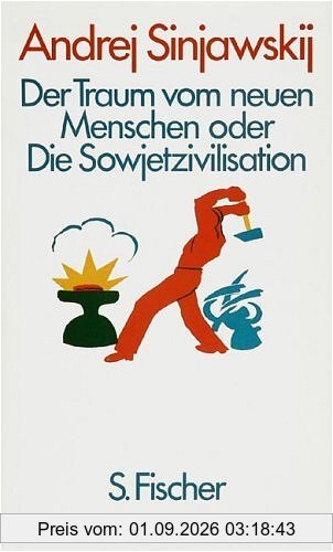Der Traum vom neuen Menschen oder Die Sowjetzivilsation