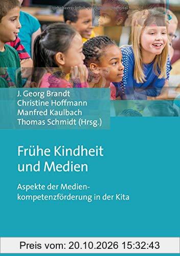 Frühe Kindheit und Medien: Aspekte der Medienkompetenzförderung in der Kita