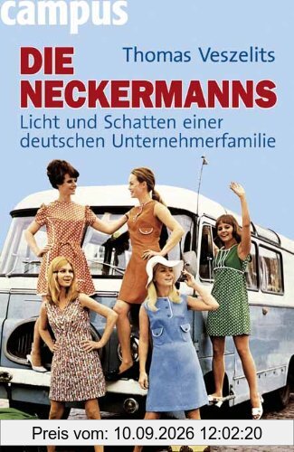 Die Neckermanns: Licht und Schatten einer deutschen Unternehmerfamilie