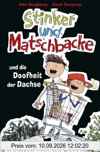 Stinker und Matschbacke und die Doofheit der Dachse - Band 1