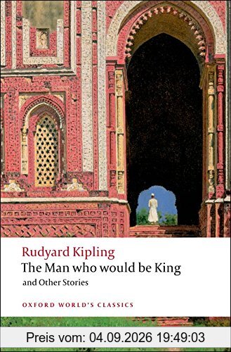 The Man Who Would be King: and Other Stories (World Classics)