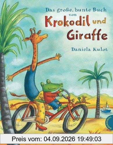 Das große, bunte Buch von Krokodil und Giraffe