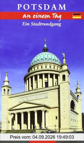 Potsdam an einem Tag: Ein Stadtrundgang