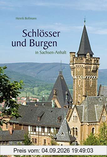Schlösser und Burgen in Sachsen-Anhalt: Bild-Text-Band // NEU AUFGELEGT