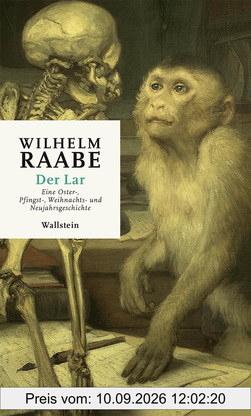 Der Lar: Eine Oster-, Pfingst-, Weihnachts- und Neujahrsgeschichte (Wilhelm Raabe. Werke. Kritische kommentierte Ausgabe)