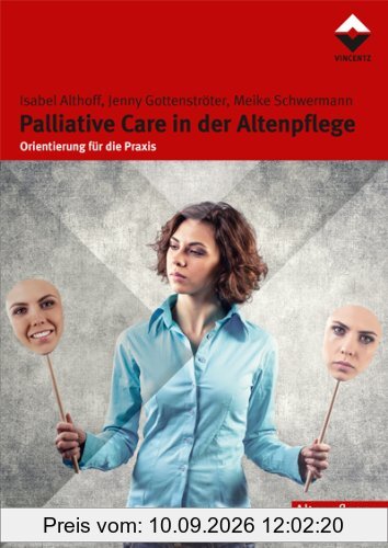 Palliative Care in der Altenpflege: Orientierung für die Praxis