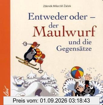 Entweder oder - der Maulwurf und die Gegensätze