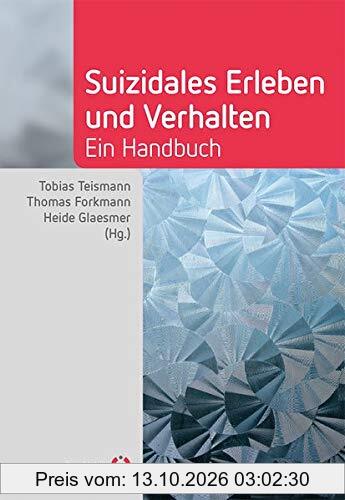 Suizidales Erleben und Verhalten: Ein Handbuch (Fachwissen)