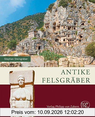 Antike Felsgräber (Zaberns Bildbände zur Archäologie)
