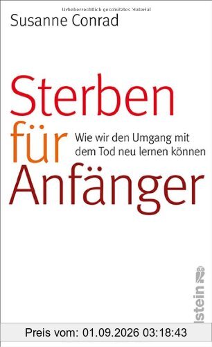 Sterben für Anfänger: Wie wir den Umgang mit dem Tod neu lernen können